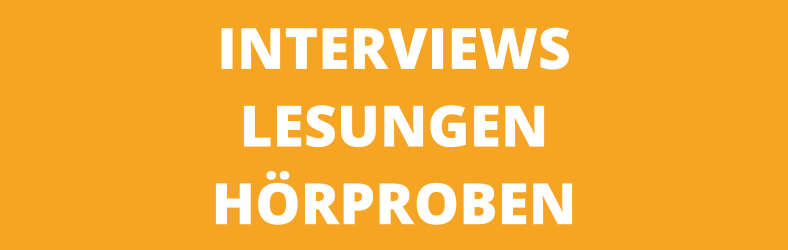 Interviews, Lesungen, Hörproben